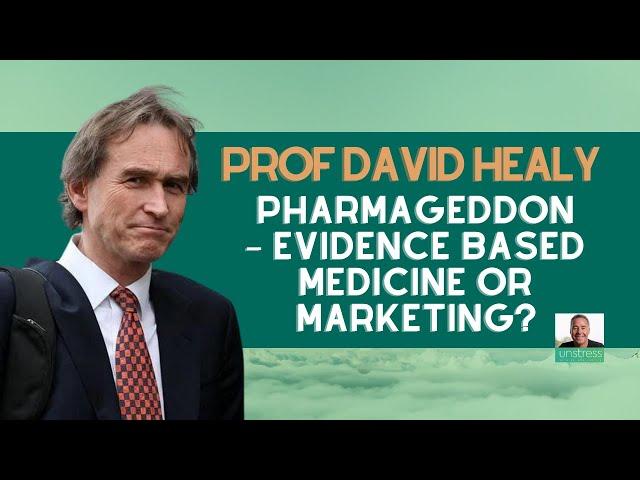 Prof David Healy: Pharmageddon - Evidence-Based Medicine or Marketing?