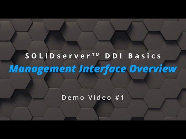 SOLIDserver DDI Basics: Introduction to the Management Interface