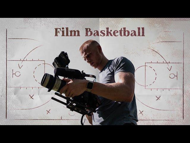 How to Film Basketball Cinematically