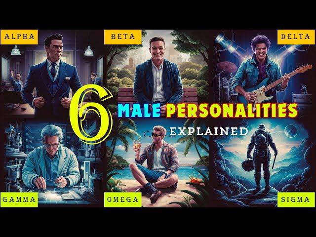 6 Male Personality Types Explained: Alpha, Beta, Gamma, Delta, Omega, Sigma  #male #malefacts