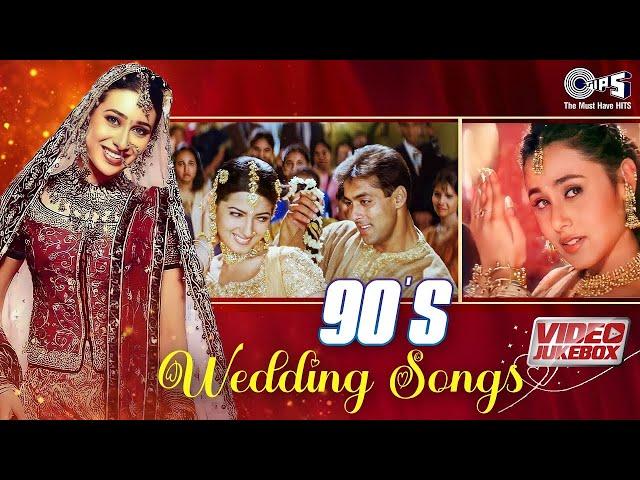 90's Wedding Songs | Hindi Wedding Songs | Bollywood Wedding Songs Collection