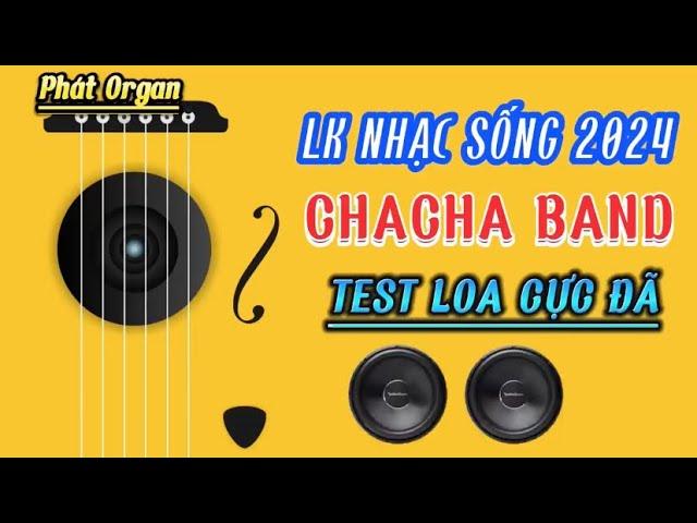 LK ChaChaCha Band Test Loa Cực Hot Mới Nhất 2024||Phát Organ