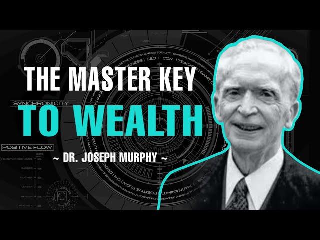 THE MASTER KEY TO WEALTH | FULL LECTURE | DR. JOSEPH MURPHY