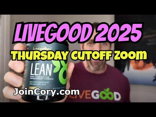 LIVEGOOD 2025: Thursday Cutoff Zoom Meeting, CEO Ben Glinsky