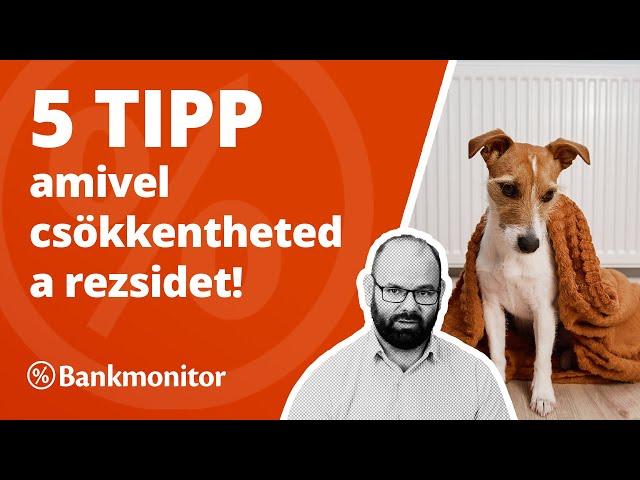 5 tipp, amivel csökkentheted a rezsidet! - bankmonitor.hu