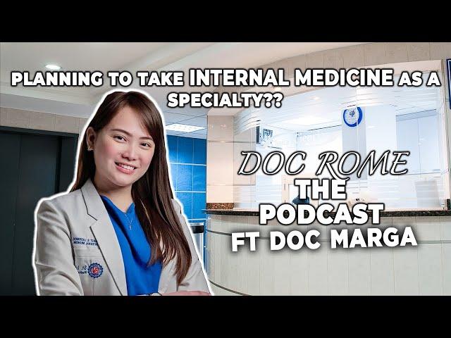 INTERNAL MEDICINE as a SPECIALTY program in the Philippines | Ep. 2 | Doc Rome, The PODCAST