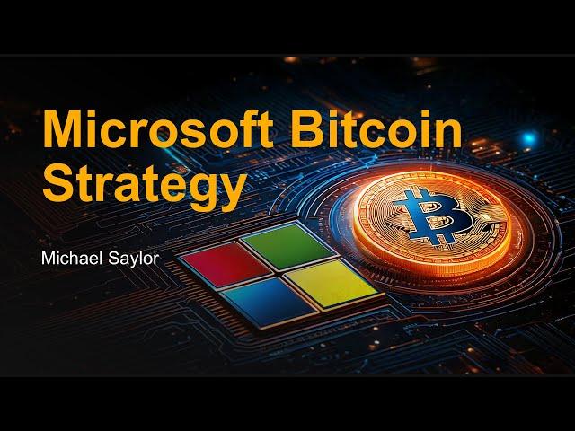 Microsoft Bitcoin Strategy - A Presentation by Michael Saylor