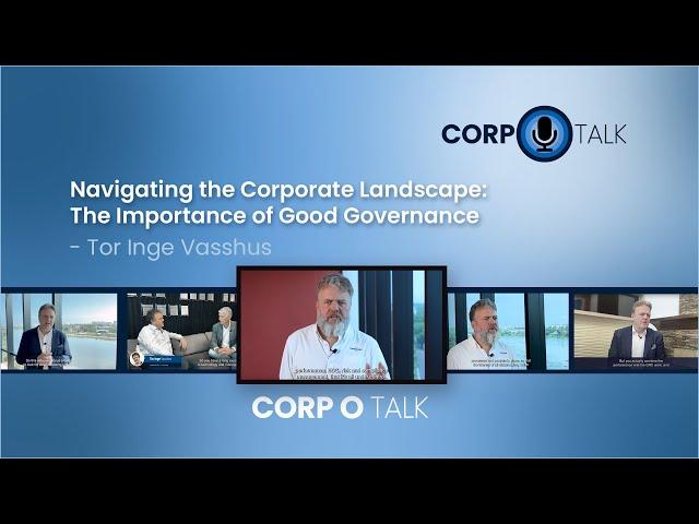 Corp-O-Talk, Episode 11 - Navigating the Corporate Landscape: The Importance of Good Governance