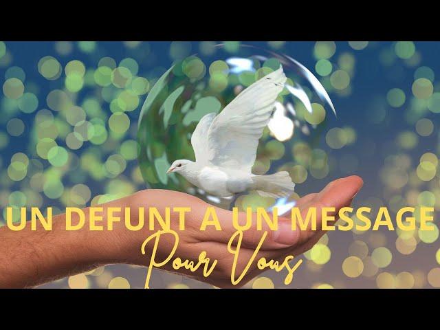 UN DEFUNT A UN MESSAGE POUR VOUSGUIDANCE DU JOUR- VENDREDI 15 NOVEMBRE 2024INTEMPOREL