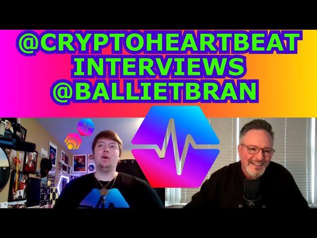 @CryptoHeartBeat INTERVIEWS @BallietBran