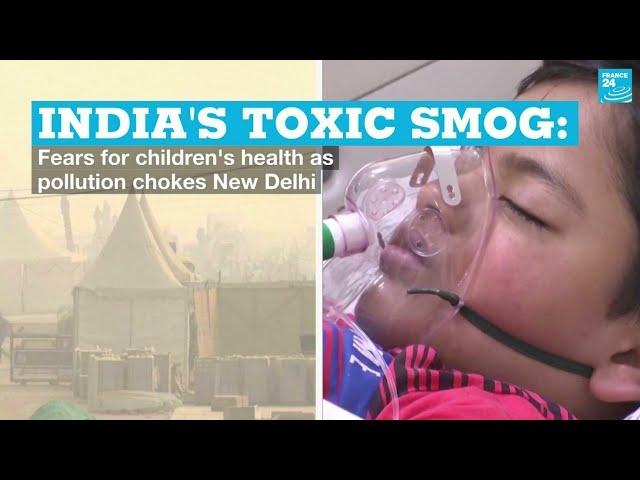 India's toxic smog: Fears for children's health as pollution chokes New Delhi • FRANCE 24 English