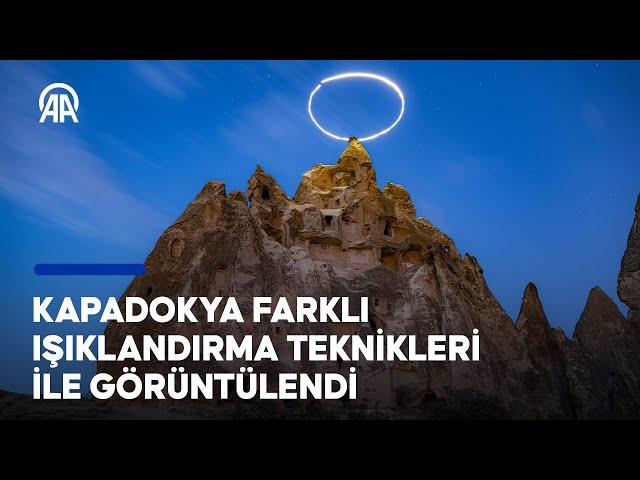 Kapadokya farklı ışıklandırma teknikleri ile görüntülendi