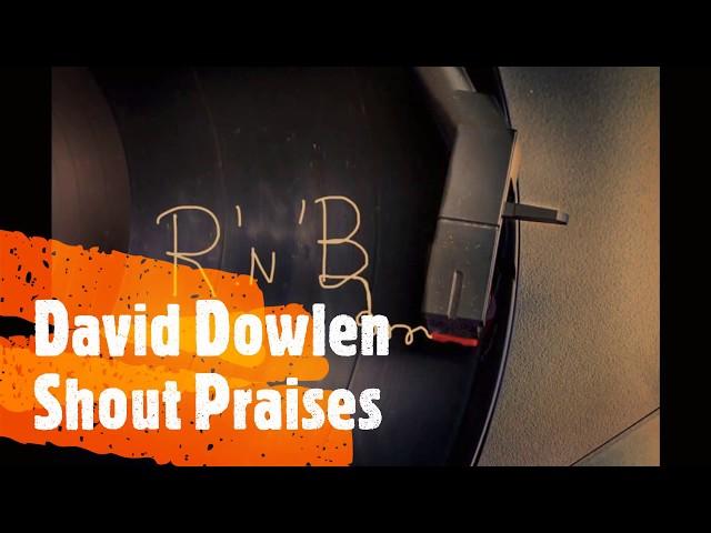 David Dowlen -  Shout Praises