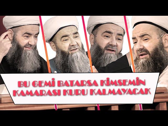 "Bu gemi batarsa kimsenin kamarası kuru kalmayacak!" | Cübbeli Ahmet Hocaefendi