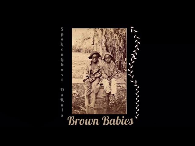 SpokenGhost DaRula - Brown Babies (Official Audio)