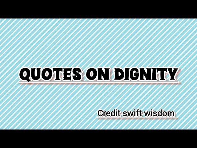 Quotes On Dignity || Quotes On Self Respect || Inspirational Quotes