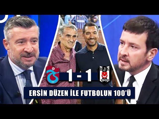 Trabzonspor - Beşiktaş Maçının Tartışmalı Pozisyonları! | Ersin Düzen ile Futbolun 100'ü Tek Parça