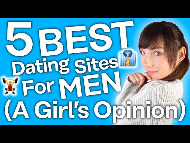 Best Dating Apps for Men [A Girl’s Perspective]