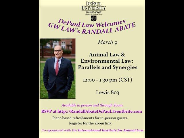 "Animal Law & Environmental Law: Parallels & Synergies" w/ Randall Abate at DePaul Law (03/09/2023)