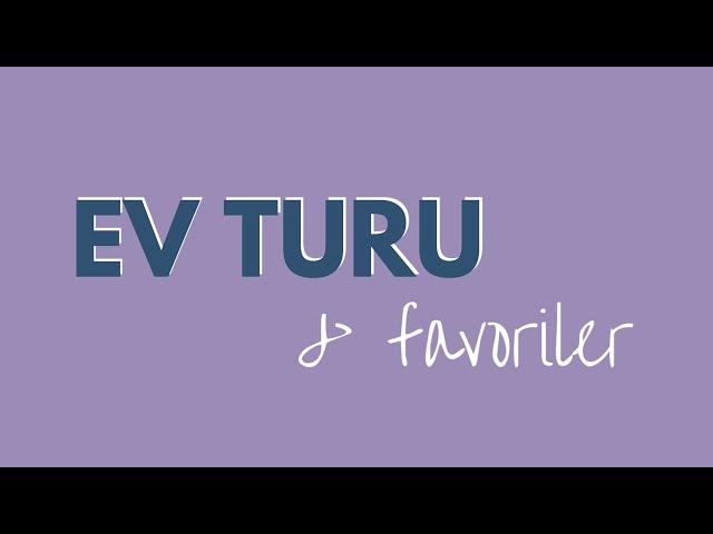 Ev Turu ve Favoriler | Hülya Altaylar