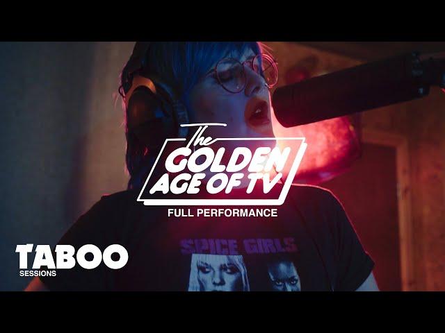 The Golden Age of TV - Full Performance | Taboo Sessions
