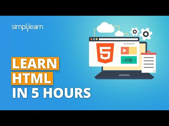 HTML Tutorial For Beginners 2023 | Learn HTML In 5 Hours | HTML Full Course | Simplilearn