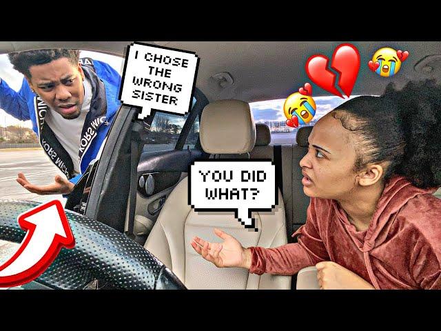 Saying "I Chose The WRONG SISTER" Then LEAVING THE CAR!