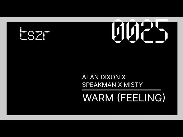 Alan Dixon x Misty x Speakman - Warm (Feeling)