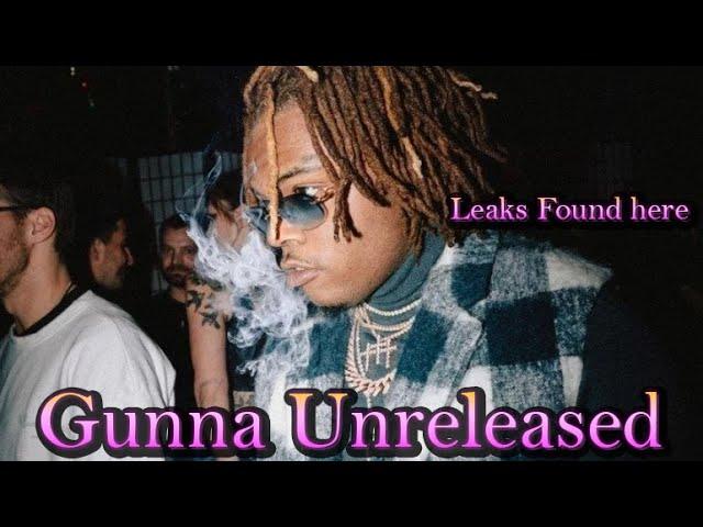 Gunna: 120 Minutes of Exclusive Leaks/Unreleased Tracks