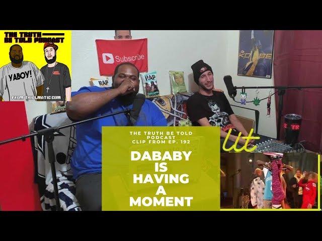 DaBaby is having a moment in Hip Hop - The Truth Be Told Podcast (Clip from EP. 192)