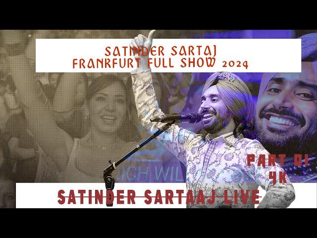 SATINDER II SARTAAJ II FRANKFURT II LIVE FULL SHOW 2024 I Heart Touching Performance - 4K PART 01