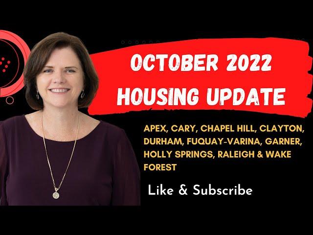 OCTOBER 2022 RALEIGH DURHAM CHAPEL HILL NORTH CAROLINA HOUSING MARKET UPDATE