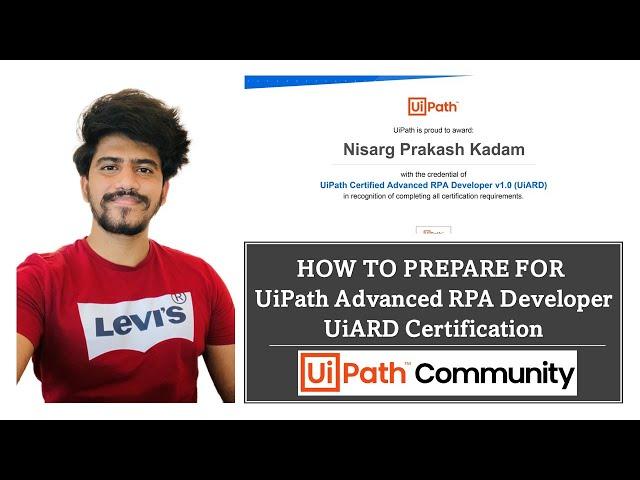 Complete guide to prepare for UiPath Advanced RPA Developer Certification | UiARD 2021 in Brief