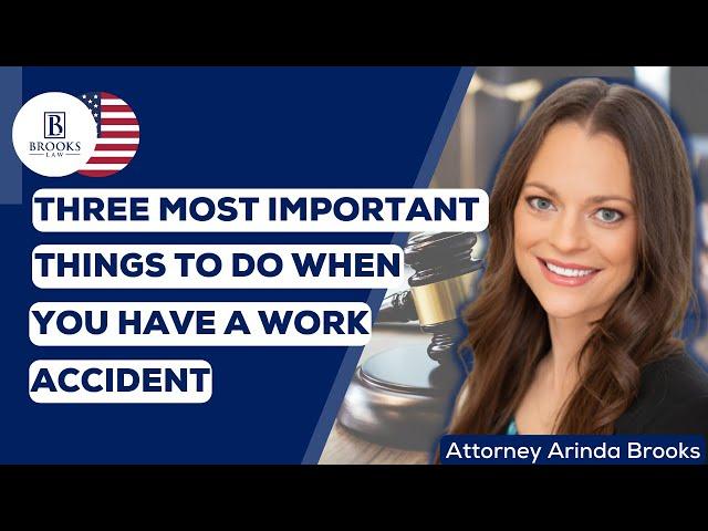 Three Most Important Things To Do When You Have A Work Accident