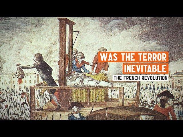 Was the Terror an inevitable outcome of the French Revolution? | Dr Robert Priest