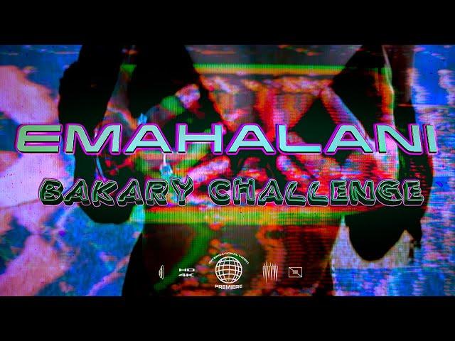 EMAHALANI - Bakary Challenge (Directed By Daevon Gipson)