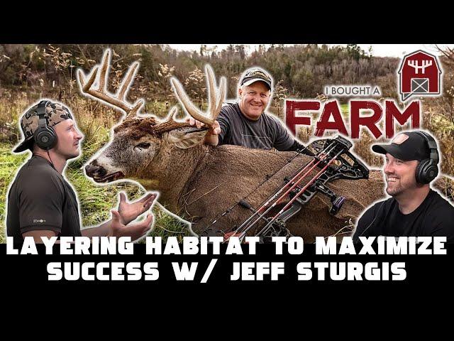 Layering Habitat to Maximize Success w/ Jeff Sturgis | I Bought A Farm