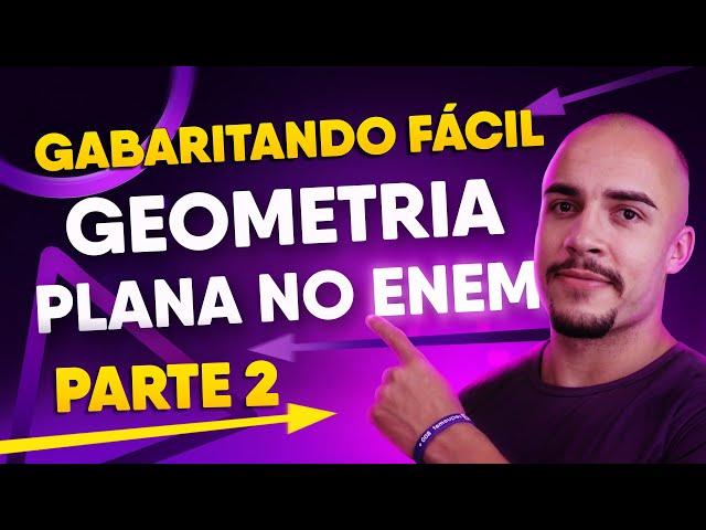 GEOMETRIA PLANA para o ENEM | Tudo que você precisa saber! [Parte 2]