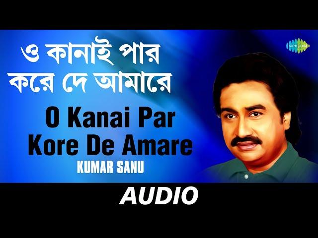 O Kanai Par Kore De Amare | Tumi Nacho Bengali Dance Hits | Kumar Sanu | Audio