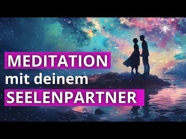 TREFFEN MIT DEINER SEELENLIEBE // Seelenpartner sehen// Interaktive Meditation