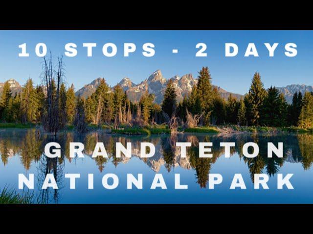 10 STOPS in 2 DAYS at GRAND TETON NATIONAL PARK | Schwabacher Landing | Hidden Falls | Grand Tetons