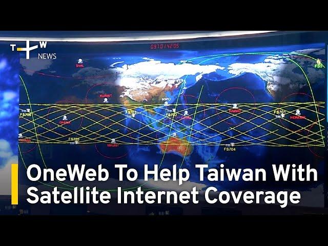 U.K.-Based OneWeb To Help Taiwan With Satellite Internet Coverage | TaiwanPlus News