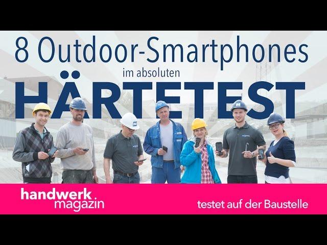 8 Outdoor-Smartphones im Baustellen-Test