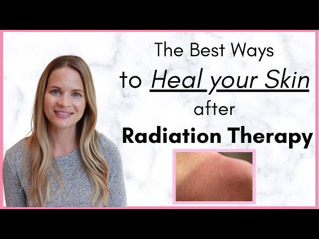 Skin Care After Radiation Therapy - The Best Ways to Recover and Heal Your Skin