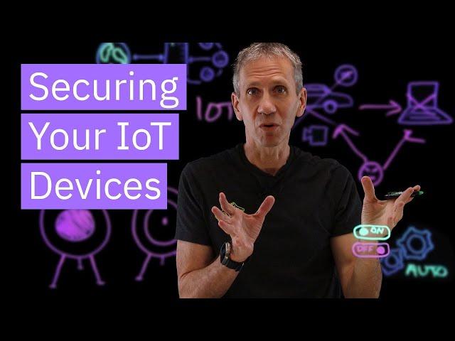 Securing Your IoT Devices