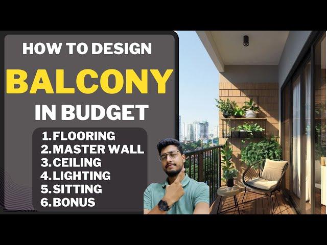 How to Design your balcony in just 6 steps- Flooring, Ceiling, Lighting, Wall, Sitting, Utility area