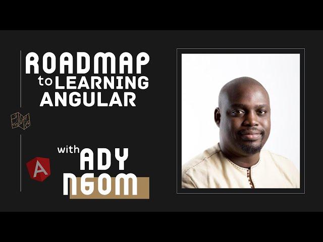 Being Humble & Learning with Others with Ady Ngom | Roadmap to Learning Angular E4 | ng-conf