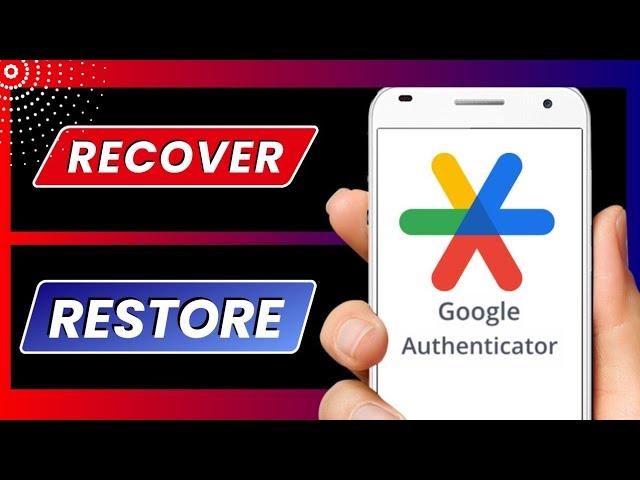 Recover Google Authenticator • How to Restore Google Authenticator Codes • 2 Factor Authenticator