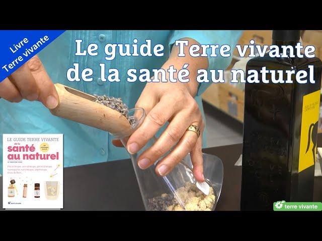 La santé au naturel - Le Guide Terre vivante