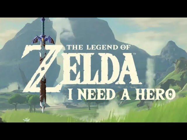 The Legend Of Zelda I Need A Hero - a botw tribute , the end of an era